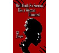 Hell Hath No Sorrow like a Woman Haunted