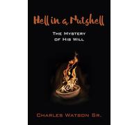 Hell in a Nutshell: The Mystery of His Will