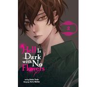 Hell Is Dark with No Flowers, Vol. 2 (manga): Volume 2 (Hell Is Dark with No Flowers (Manga))