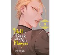 Hell Is Dark with No Flowers, Vol. 3 (manga): Volume 3 (Hell Is Dark with No Flowers (Manga))