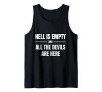 Hell is Empty and All The Devils are Here Design Tank Top