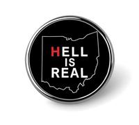 Hell Is Real Ohio Round Badge Memorial Pin | Jewelry Metal Brooch Button for Clothing Accessory