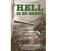Hell Is So Green: Search And Rescue Over The Hump In World War II
