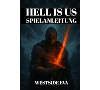 HELL IS US SPIELANLEITUNG: Detaillierte Komplettlösung, Versteckte Bereiche, Kampftipps, Boss-Strategien, Geheime Orte, Trophäen-Freischaltungen Und Ng+-Meisterschaft