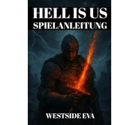 HELL IS US SPIELANLEITUNG: Detaillierte Komplettlösung, Versteckte Bereiche, Kampftipps, Boss-Strategien, Geheime Orte, Trophäen-Freischaltungen Und Ng+-Meisterschaft