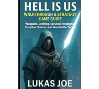 Hell Is Us Walkthrough & Strategy Game Guide: Weapons, Crafting, Survival Strategies, Storyline Choices, and Boss Battle Tactics