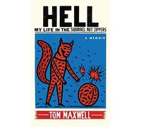 Hell: My Life in the Squirrel Nut Zippers