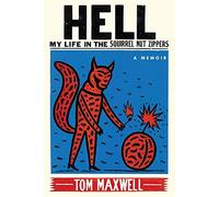 Hell: My Life in the Squirrel Nut Zippers