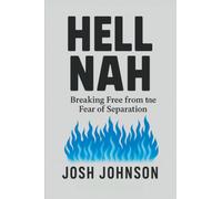 Hell Nah: Breaking Free from the Fear of Separation