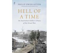 Hell of a Time: An Australian Soldier's Diary of the Great War