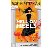 Hell on Heels: Book Three The Hot Damned Series: Volume 3