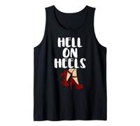Hell On Heels Funny Womem Birthday Celebration Tank Top