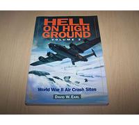 Hell on High Ground, Vol. 2: World War II Air Crash Sites: v.2