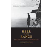Hell on the Range: A Story of Honor, Conscience, and the American West (Lamar Series in Western History)