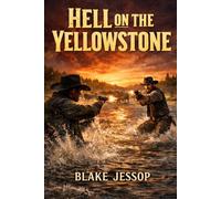 Hell on the Yellowstone