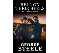 Hell on Their Heels: Dolan & Finch Book 3