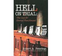 Hell on Trial, The Case for Eternal Punishment