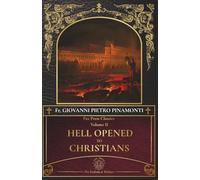 Hell Opened to Christians: Considerations on the Infernal Pains (PAX Press Classics)