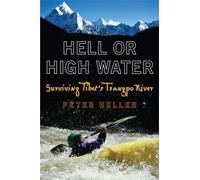 Hell or High Water: Surviving Tibet's Tsangpo River
