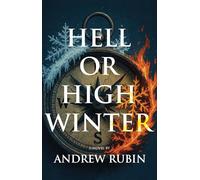 Hell or High Winter: Book One in A Holy Trinity