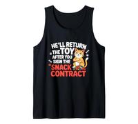He'll Return THE Toy After You Sign THE Snack Contract Tank Top