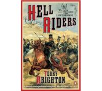 Hell Riders: The Truth About the Charge of the Light Brigade