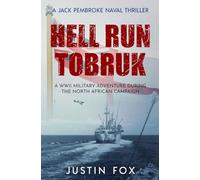 Hell Run Tobruk: A WWII military adventure during the North African campaign: 3 (Jack Pembroke Naval Thrillers)