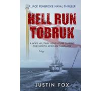 Hell Run Tobruk: A WWII military adventure during the North African campaign (Jack Pembroke Naval Thrillers)