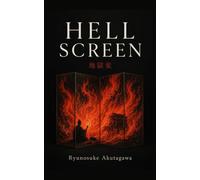 Hell Screen: and Other Stories: 2 (Ryunosuke Akutagawa Collection)