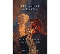 Hell, the Devil, and Karma: Secret Knowledge in Dante's Inferno