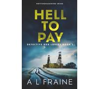 Hell To Pay (Detective Rob Loxley)