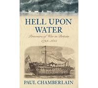 Hell Upon Water: Prisoners of War in Britain 1793-1815