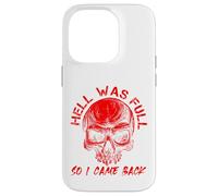 Hell Was Full I Came Back Red Skull Skeleton Heavy Metal Case for iPhone 14 Pro