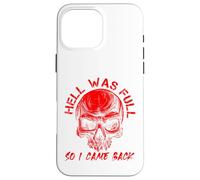 Hell Was Full I Came Back Red Skull Skeleton Heavy Metal Case for iPhone 16 Pro Max