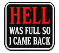 Hell was Full So I Came Back 3 Inch Embroidered Patch - Dark Humorous Quote - Iron On Patch for Clothes Bags Jacket Jeans Backpacks