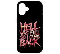 Hell Was Full So I Came Back |- Case for iPhone 16