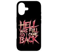 Hell Was Full So I Came Back |- Case for iPhone 17