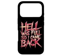 Hell Was Full So I Came Back |- Case for iPhone 17 Pro