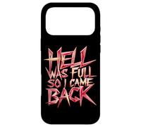 Hell Was Full So I Came Back |- Case for iPhone 17 Pro Max