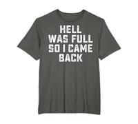 Hell was full so i came back Funny Man And Women T-Shirt