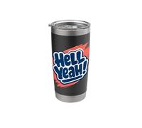 Hell Yeah! Bold Affirmative Statement Graphic Stainless Steel Insulated Tumbler