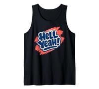 Hell Yeah! Bold Affirmative Statement Graphic Tank Top