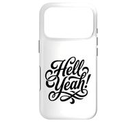 Hell Yeah! Enthusiastic and Always Ready to Go Case for iPhone 17 Pro