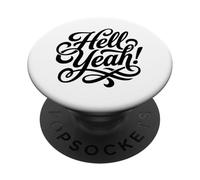 Hell Yeah! Enthusiastic and Always Ready to Go PopSockets Adhesive PopGrip