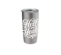 Hell Yeah! Enthusiastic Traveler Stainless Steel Insulated Tumbler