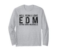 Hell Yeah I Love EDM Long Sleeve T-Shirt