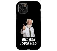 Hell Yeah I Suck Toes Funny Embarrassing Inappropriate Weird Case for iPhone 11 Pro