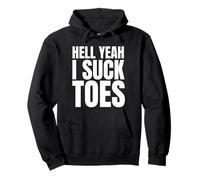 Hell Yeah I Suck Toes Funny Embarrassing Pullover Hoodie