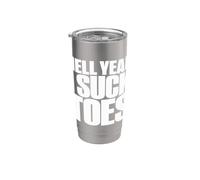 Hell Yeah I Suck Toes Funny Embarrassing Pun Stainless Steel Insulated Tumbler