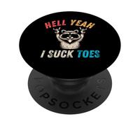 Hell Yeah I Suck Toes Funny Inappropriate Suck Toes Raccoon PopSockets Adhesive PopGrip